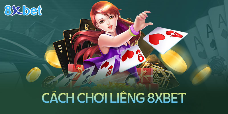 Cách chơi liêng 8XBet để đạt chiến thắng lớn Cách chơi liêng 8XBet để đạt chiến thắng lớn