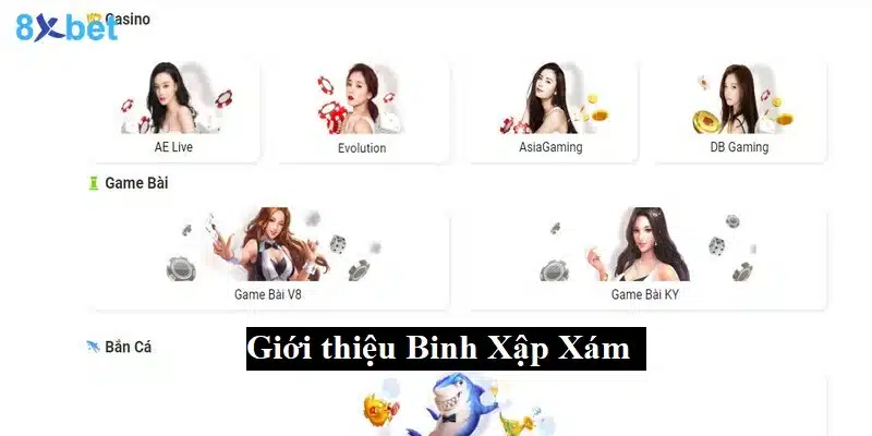 Hướng dẫn chơi Binh Xập Xám 8XBET cho người mới bắt đầu Giới thiệu về bài Binh Xập Xám