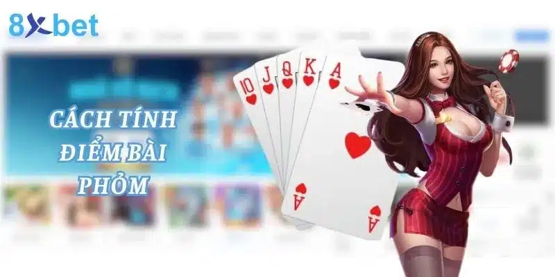 Phỏm Là Gì? Cùng 8xbet Tìm Hiểu Game Bài Phỏm Giá trị các lá bài trong game phỏm được quy định ra sao